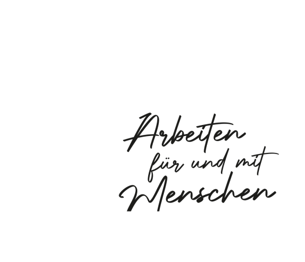 Schriftzug "Arbeiten für und mit Menschen"